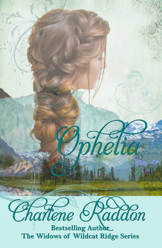 Ophelia: The Widows of Wildcat Ridge Book 16